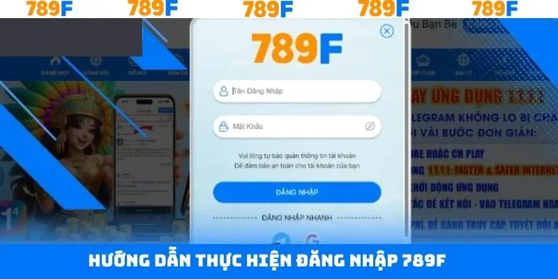 Hướng dẫn thao tác đăng nhập 789F đơn giản, nhanh chóng Hướng dẫn thao tác đăng nhập 789F đơn giản, nhanh chóng