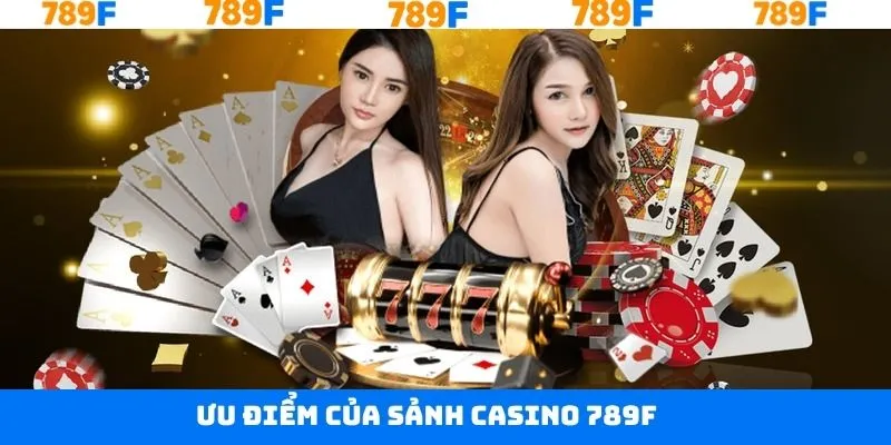 Yếu tố then chốt thu hút thành viên tại sảnh Casino 789F Yếu tố then chốt thu hút thành viên tại sảnh Casino 789F