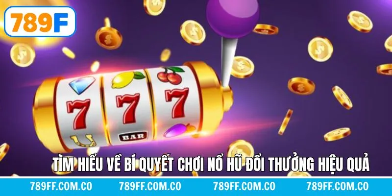 Tìm hiểu về bí quyết chơi nổ hũ đổi thưởng hiệu quả Tìm hiểu về bí quyết chơi nổ hũ đổi thưởng hiệu quả