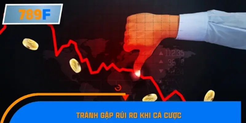 Tránh gặp rủi ro khi cá cược Tránh gặp rủi ro khi cá cược